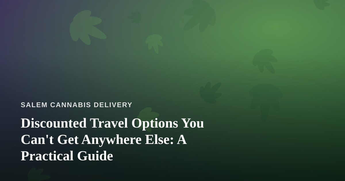 Discounted Travel Options You Can’t Get Anywhere Else: A Practical Guide
