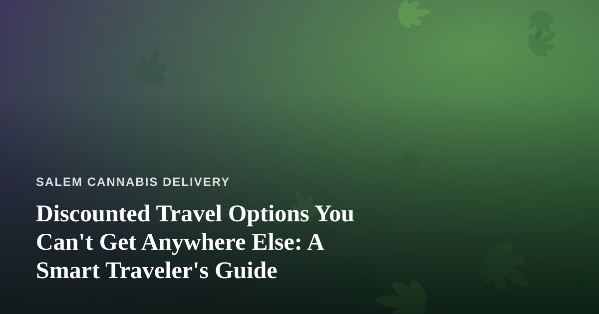 Discounted Travel Options You Can’t Get Anywhere Else: A Smart Traveler’s Guide
