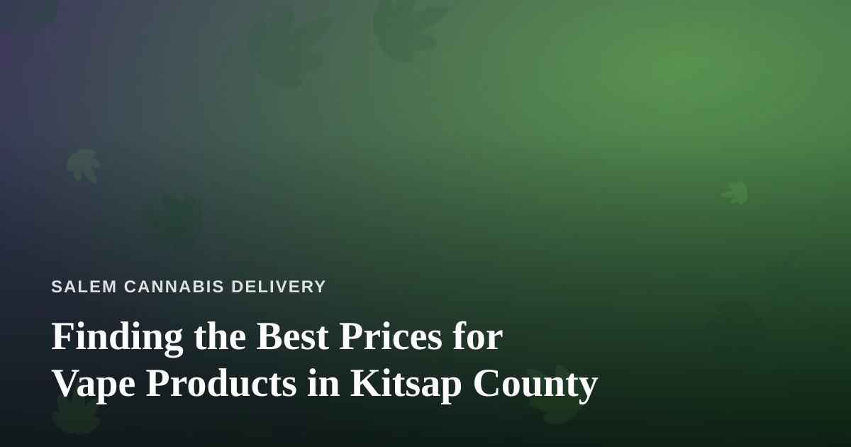 Finding the Best Prices for Vape Products in Kitsap County
