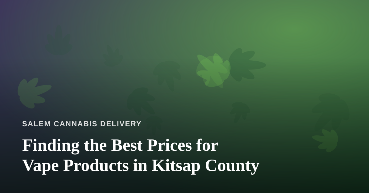 Finding the Best Prices for Vape Products in Kitsap County