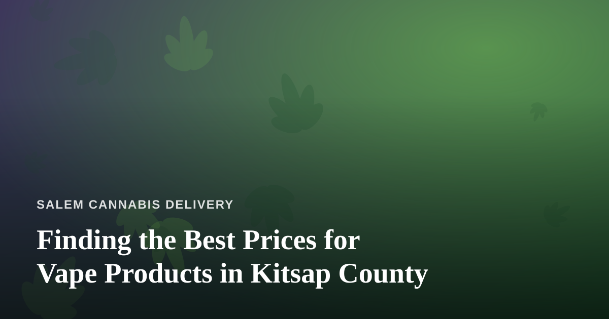 Finding the Best Prices for Vape Products in Kitsap County