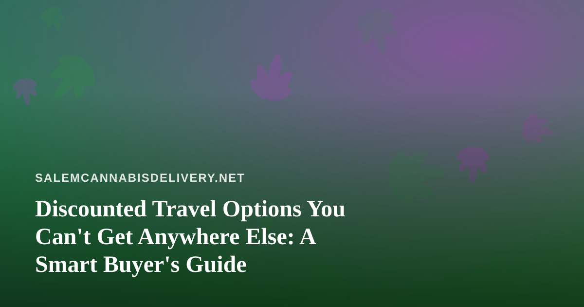 Discounted Travel Options You Can’t Get Anywhere Else: A Smart Buyer’s Guide